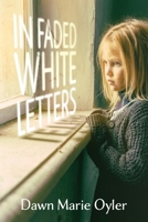 In Faded White Letters B0GZ5P38BM Book Cover