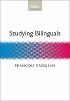 Studying Bilinguals (Oxford Linguistics) 0199281297 Book Cover