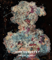 Jean Dubuffet : Brutal Beauty 3791359797 Book Cover