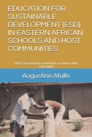 EDUCATION FOR SUSTAINABLE DEVELOPMENT (ESD) IN EASTERN AFRICAN SCHOOLS AND HOST COMMUNITIES: PRACTISE IN KENYA, RWANDA, UGANDA AND TANZANIA ... AND OCCUPATIONAL HEALTH AGRICULTURE) B0D3482YKP Book Cover