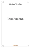 Trois Fois Rien (French Edition) 2414272007 Book Cover