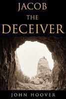 Jacob the Deceiver 160494384X Book Cover