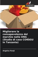 Migliorare la consapevolezza del marchio nelle ONG _ (Studio di caso CONASU in Tanzania) 6205612887 Book Cover