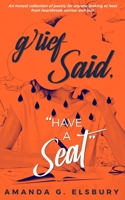 Grief Said, "Have a Seat." B0C81KGNXQ Book Cover