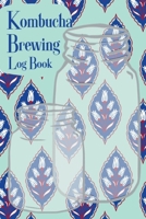 Kombucha Brewing Log Book: Kombucha Brew Journal, Scobys Tracker & Recipe Notebook. Best Homesteading Gift. Teal and Navy Blue Boho Cover. 1700184962 Book Cover