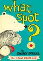 What Spot? (I Can Read Book) 006020611X Book Cover