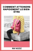 Comment Atteindre Rapidement Le Bien-?tre B0B92QRT5X Book Cover