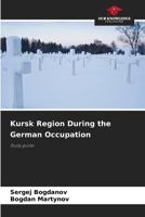 Kursk Region During the German Occupation 6209608329 Book Cover