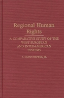 Regional Human Rights: A Comparative Study of the West European and Inter-American Systems (Studies in Human Rights) 0313272352 Book Cover