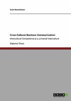 Cross-Cultural Business Communication: Intercultural Competence as a universal Interculture 3869432799 Book Cover
