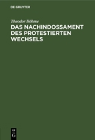 Das Nachindossament des protestierten Wechsels 3112670531 Book Cover