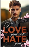 To love you is to hate you (Enemies, Lovers and Surprises - Abgeschlossene Einzelromane) (German Edition) B0DFHQDJD9 Book Cover