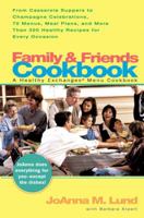 Family and Friends Cookbook: From Casserole Comforts to Champagne Wishes, 50 Menus, Meal Plans and 200 0399530681 Book Cover