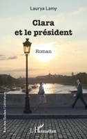 Clara et le président: Roman (Rue Des Écoles) (French Edition) 2343180369 Book Cover