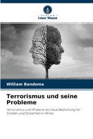 Terrorismus und seine Probleme: Terrorismus und Piraterie als neue Bedrohung für Frieden und Sicherheit in Afrika 6204134442 Book Cover