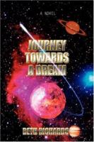 Journey Towards a Dream 0595428347 Book Cover