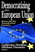 Democratizing the European Union: Issues for the Twenty-First Century (Perspectives on Democratization) 1412805694 Book Cover