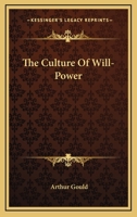 The Culture Of Will-Power 142863584X Book Cover