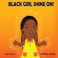 Black Girl Shine On! 1954613040 Book Cover