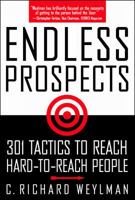 Endless Prospects: 301 Tactics to Reach Hard-To-Reach People 0070696306 Book Cover