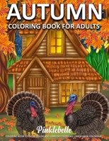 Autumn: Stress Relieving Adult Coloring Books for Relaxation with Relaxing Autumn Scenes, Beautiful Flowers, Cute Animals, and Calming Fall Designs Perfect as Gift Ideas for Women and Teen B08JF5M31R Book Cover