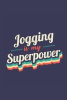 Jogging Is My Superpower: A 6x9 Inch Softcover Diary Notebook With 110 Blank Lined Pages. Funny Vintage Jogging Journal to write in. Jogging Gift and SuperPower Retro Design Slogan 1710154608 Book Cover