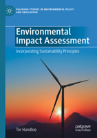 Environmental Impact Assessment: Incorporating Sustainability Principles (Palgrave Studies in Environmental Policy and Regulation) 3030809447 Book Cover