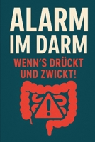 Alarm im Darm – Wenn’s drückt und zwickt! (German Edition) B0DVGFBJ21 Book Cover