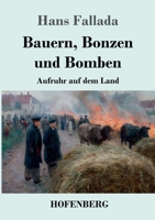 Bauern, Bonzen und Bomben: Aufruhr auf dem Land (German Edition) 3743755483 Book Cover