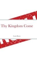 Thy Kingdom Come 1716646014 Book Cover