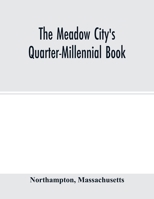 The Meadow City's Quarter-Millennial Book 1360196951 Book Cover