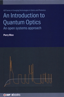 Fundamentals of Quantum Optics: An Open Quantum Systems Approach 0750317116 Book Cover