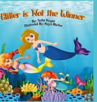 Glitter is Not the Winner 1678131946 Book Cover