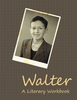 Walter: A Literary Workbook 1637323565 Book Cover