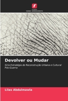 Devolver ou Mudar: Síria Estratégia de Reconstrução Urbana e Cultural Pós-Guerra 620589050X Book Cover