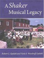 A Shaker Musical Legacy 1584653604 Book Cover