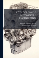 Cyclopedia Of Automobile Engineering: Types Of Aeroplanes, By C.b. Hayward. Aeronautical Motor, By C.b. Hayward. Building And Flying An Aeroplane, By C.b. Hayward... 1247249476 Book Cover