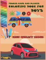 Trucks,Cars And Planes Coloring Book For Boys High Quality Image: Coloring Book For Kids & Toddlers-40 Unique Coloring Pages With Cars,Trucks,Bus & ... To Practice.Book For Kids Ages 4-8,8-12. 1712319922 Book Cover