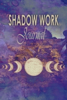 Shadow Work Journal: A Shadow Work Prompt Workbook to Love Your Inner Child (50 Prompts for Inner Child Healing for Beginner ) A Guided Workbook For The Ultimate Master Warrior B09CTGVJ6F Book Cover