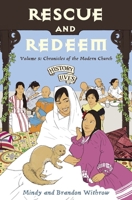 Rescue and Redeem: Volume 5 Chronicles of the Modern Church (History Lives) 184550433X Book Cover