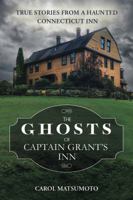 The Ghosts of Captain Grant's Inn: True Stories from a Haunted Connecticut Inn 0738753025 Book Cover