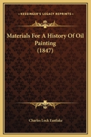 Materials for a History of Oil Painting 1015538401 Book Cover