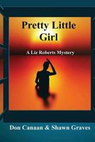 Pretty Little Girl: A Liz Roberts Mystery 1534956794 Book Cover