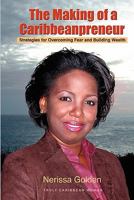 The Making of a Caribbeanpreneur: Strategies for Overcoming Fear and Building Wealth 1453769501 Book Cover