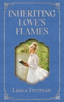 Inheriting Love's Flames (Second Chances) 1509265295 Book Cover