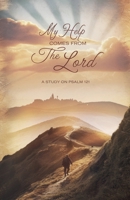 My Help Comes from the Lord (Bible Study Guides) B0F56BY8K1 Book Cover