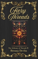 Fiery Threads: The Alchemy of Threads #1 B0DHGB7YDF Book Cover
