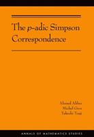 The p-adic Simpson Correspondence (AM-193) 0691170282 Book Cover