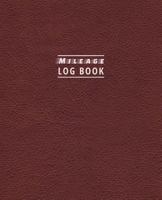 Mileage Log Book: Driver's Mileage Tracker For Taxes - Record Your Car, Truck Or Any Vehicle's Gas Mileage - Red Leather Edition 1727024346 Book Cover