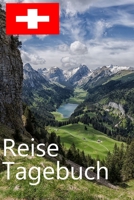 Reise Tagebuch: Schweiz Reisetagebuch f�r Deine Reise in die Schweiz / Plane und Organisiere f�r unvergessliche Momente 1676194576 Book Cover